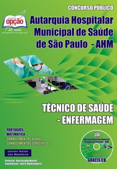 Autarquia Hospitalar Municipal de São Paulo (AHM)-TÉCNICO DE SAÚDE - ENFERMAGEM-AUXILIAR TÉCNICO DE SAÚDE - ENFERMAGEM-ASSISTENTE DE GESTÃO DE POLÍTICAS PÚBLICAS-AGENTE DE APOIO ‐ ARMAZENAGEM